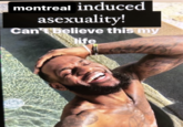 montreal induced asexuality! Can't believe this my life