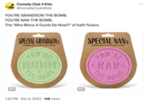 Comedy Club 4 Kids Comedy @ComedyClub4Kids YOU'RE GRANDSON THE BOMB. YOU'RE NAN THE BOMB. The 'Who Blons A Dumb De Now!?' of bath fizzers. ALT SPECIAL GRANDSON'S CITRUS FIZZ SCENTED BATH BOMB SPECIAL NAN'S CITRUS FIZZ SCENTED BATH BOMB YOU'RE GRANDSON THE BOMB 1:35 PM Dec 6, 2023 148 Views ALT YOU'RE NAN* THE BOMB