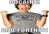 COCAINE! ROCK AND ROL *19 79- HIGH SCHOOL AND FORTNITE