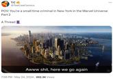 T.C @TeeCeeComics POV: You're a small time criminal in New York in the Marvel Universe Part 2 A Thread Awww s---, here we go again . 7:58 PM May 24, 2024 692.3K Views .