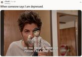 r/PandR 6 yr. ago manolis k When someone says I am depressed. DO YOU THINK A DEPRESSED PERSON COULD MAKE THIS?