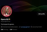 Edit profile Opera GX @operagxofficial The browser for gamers. Entertainment & Recreation operagx.gg/twdl Joined April 2021 228 Following 1.1M Followers