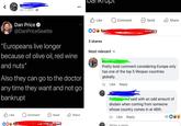Murdered by research Jun 7, 2021 0 • αρι Like ☐ Comment Send Share HO Dan Price @DanPriceSeattle "Europeans live longer because of olive oil, red wine and nuts" Also they can go to the doctor any time they want and not go bankrupt 3 shares Rand Most relevant others Pretty bold comment considering Europe only has one of the top 5 lifespan countries globally. 2y Like Reply b Like Rac Comment Chorma said with an odd amount of disdain when coming from someone whose country comes in at 46th. Send ✓ Share 2y Like Reply and 39 others Write a reply. 16