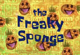 the Freaky Sponge @splongebob