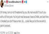 *. Dwaekkenshmirtz *.** @Chans_Burner Oh honey, I am so not threatened by you. My man wouldn't touch you with a 10 foot pole. You're just mad because I have a CHAN, and last time I checked you don't have a man. So.... Looks like you're the one who's panini pressed. 1:03 PM Jun 12, 2024 521 Views