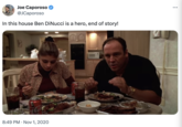 Joe Caporoso @JCaporoso In this house Ben DiNucci is a hero, end of story! 8:49 PM Nov 1, 2020 ...