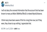 みどり @MbKKssTBhz5 I will not deny the rumored information that the account that has been known to many as Midori (MbKKssTBhz5) is indeed MysticDistance. I think many have been aware of this for a long time now, but if they were, they chose to say nothing. I appreciate that. 8:12 PM ⚫ Jun 12, 2024 4.4M Views :