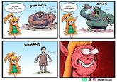 FOUL CREATURE. DWARVES HUMANS DIGGY DIGGY HOLE RAAH! LIGH GROSS. ORCS EXISTS SWEET NECTAR! WEB TOON Xmerrivius