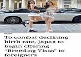 NEWS To combat declining birth rate, Japan to begin offering "Breeding Visas" to foreigners