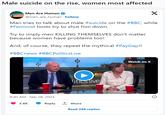 Male suicide on the rise, women most affected Men Are Human @men_are_human. Follow X Man tries to talk about male #suicide on the #BBC, while #Feminist hosts try to shut him down. Try to imply men KILLING THEMSELVES don't matter because women have problems too! And, of course, they repeat the mythical #PayGap!! #BBCnews #BBCPoliticsLive BBC #politicslive 8:40 AM - Sep 28, 2023 3.6K Watch on X (ના litics live p Reply ↑ Share Read 266 replies