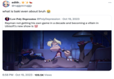 edith. @ruggyscruggy what is baki even about bruh Low Poly Depression @PolyDepression Oct 19, 2023 Rayman not getting his own game in a decade and becoming a villain in Ubisoft's new show is 100 6:58 PM ⚫ Oct 19, 2023 109.5K Views • den ...