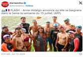 ALERTES INFOS AlertesInfos @AlertesInfos Follow X FLASH - Anne Hidalgo annonce qu'elle se baignera dans la Seine la semaine du 15 juillet. (AFP) 9:39 AM Jun 19, 2024 888 NABAIJI