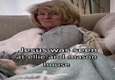 Jesus was seen at ellie and mason house