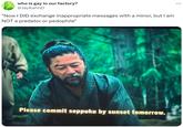 who is gay in our factory? @JayKahnD "Now I DID exchange inappropriate messages with a minor, but I am NOT a predator or p--------" Please commit seppuku by sunset tomorrow.