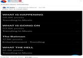 DanDee @FineNDanDee Arkham Goon Voicelines: Abby @Queener Weener · Jun 25 EVEN TWT IS CONFUSED WHAT IS HAPPENING 56.6K posts Trending in Music WHAT IS GOING ON 53.6K posts Trending in Music The Batman 17.9K posts Entertainment. Trending WHAT THE HELL 51.8K posts Trending in Music 6:28 PM - Jun 25, 2024 972.8K Views