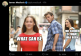 James Medlock @jdcmedlock. 17h mgflip.com 59 O 9 WHAT CAN BE THE BURDEN OF WHAT HAS BEEN 17902 15K ılı 939K ㅁ1