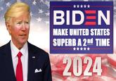 BIDEN MAKE UNITED STATES SUPERB A 2nd TIME 2024