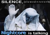 SILENCE, (slowed+reverb) Nightcore is talking