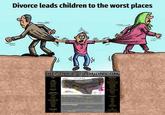 Divorce leads children to the worst places REPTILE EVOLUTION.COM CLICK TO ww