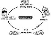 POST GENERIC FUNNY THING SUICIDE BAIT TO DETER ALL CRITICISM the cycle of an twitter artist ✓ GET ANNOYING @AYYYPLE GET FAMOUS