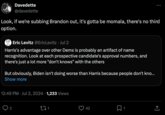 Davedette @davedette Look, if we're subbing Brandon out, it's gotta be momala, there's no third option. Eric Levitz @Eric Levitz Jul 2 Harris's advantage over other Dems is probably an artifact of name recognition. Look at each prospective candidate's approval numbers, and there's just a lot more "don't knows" with the others But obviously, Biden isn't doing worse than Harris because people don't kno... Show more 12:49 PM - Jul 2, 2024 · 1,233 Views 2 271 42 R ☐ 1 ↑