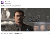 Gowolfa @gowolfa Sketch when he opens twitter RK800 3:40 AM ⚫ Jul 8, 2024 253.3K Views SUICIDE Х GIVE UP ...