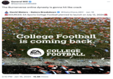 General Will @GamecockWill69 The Burnerverse online dynasty is gonna hit like crack David Waters - Gators Breakdown @GatorDave_SEC • Jan 16 : SOURCES: EA Sports College Football planned to launch on July 12, 2024* College Football is coming back. EA COLLEGE SPORTS FOOTBALL 2:10 PM Jan 16, 2024 15.5K Views