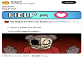 Nugget! @Gedagedinugget WHAT?! HELP ME! HELP = Follow NO NEED TO BEG OR BARGAI] @MAXDESIG⚫ Jul 6 IT WONT SAVE YOU NOW. x.com/Gedagedinugget... 2:36 AM Jul 6, 2024 210.8K Views