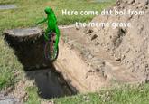 Here come dat boi from the meme grave