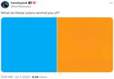 hembspink @hembssssss What do these colors remind you of? 2:05 AM Jul 7, 2023 8.1M Views . ...