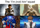 The "I'm (not) him” squad E