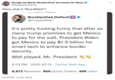 Blue MAGA meme Savage Joy Marie-Mostly blind, but aware AF-Mann @SavageJoyMarie1 Alexa, what is "Blue MAGA"? папитерпеа BrooklynDad_Defiant! @mmpadellan It's pretty f------ funny that after so many trump promises to get Mexico to pay for the wall, President Biden got Mexico to pay $1.5 billion for smart tech to enhance border security. Well played, Mr. President. 9:53 PM 2022-07-13 Twitter Web App 8,873 Retweets 869 Quote Tweets 46K Likes 10:16 PM ⚫ Jul 16, 2022 •