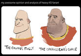 my awesome opinion and analysis of heavy tf2 fanart THE COWARD'S FOLLY THE CONNOISSEUR'S CHOICE