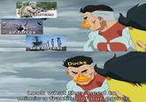 land forces air forces sea forces Ducks Look what they need to mimic a fraction of our power