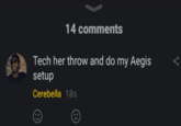 V 14 comments Tech her throw and do my Aegis setup Cerebella 18s