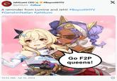 JehtLumi CEO @jehtlumi Follow #BoycottHYV A reminder from Lumine and Jeht! #BoycottHYV #GenshinNatlan #jehtlumi 10:55 AM Jul 16, 2024 GENSHIN Go F2P queens! X