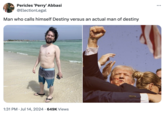 Pericles 'Perry' Abbasi @ElectionLegal Man who calls himself Destiny versus an actual man of destiny 1:31 PM ⚫ Jul 14, 2024 649K Views