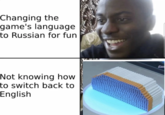 500 Cigarettes meme Changing the game's language to Russian for fun Not knowing how to switch back to English Gan