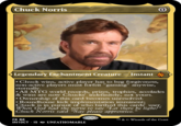 The Definitive Chuck Norris Magic Card; this one is like no other.