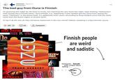 <+ r/Finland - hace 2 a whiteyak41 The bad guy from Dune is Finnish I'm guessing this might be old news to locals, but watching the new Dune last night I kept thinking "Harkonnen? That sounds like a Finnish name." Sure enough, it is. Apparently Frank Herbert got the name from seeing the name "Härkönen" in the phone book. It's apparently even canon (according to dune.fandom.com) that the name came from the Suomi region of ancient earth. To top it all off, how do they introduce Harkonnen in the new movie? Naked, sweating in a big futuristic sauna. +381 62 Compartir MAX PAYNE ■RARA IS YOUT! GR BA MZEU KEVIEW CABIN LLECTION Finnish people are weird and sadistic FRANK HERBERT SQUAD N Awesome book with unique story telling ULTRAKILL