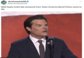 VernFunquistCFB @VernFunquistCFB Matt Gaetz looks like someone from Team America World Police came to life