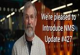We're pleased to Introduce NMS Update #427
