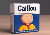 Caillou Lainn CGUIOR C You know, why I'm bald.