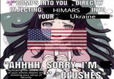 10 BUMPS INTO YOU, DIRECTLY INJECTING HIMARS HIMARS INTO YOUR Ukraine ラ "AHHHH, SORRY I'M BLUSHES facilitating the destruction of your ammo depots and violating your sense of security
