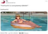 @oirandrive "heihachi is completely DEAD!" heihachi: • 8:04 PM Jul 21, 2024 62.9K Views