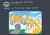 The Ultimate Life Form @ULTIMATE What a f*cking narcissist