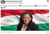 🥥🌴account names on Twitter X Onikamala Morgan @OnikaMorganHQ. Follow #HungariansForHarris 5:35 PM - Jul 8, 2024 X #SaveUsSoros #Harris2024