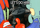 LET'S DO HIM BUTCHER @sirDangel M.M.