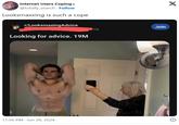 Internet Users Coping+ @totally_search. Follow Looksmaxxing is such a cope r/LooksmaxingAdvice Looking for advice. 19M 11:56 PM - Jun 28, 2024 Join 1h X