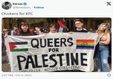 Xerxes @XerxesIran. Follow Chickens for KFC X QUEERS FOR PALESTINE 2:07 PM - Oct 9, 2023 QUEER ACTION COLLECTIVE